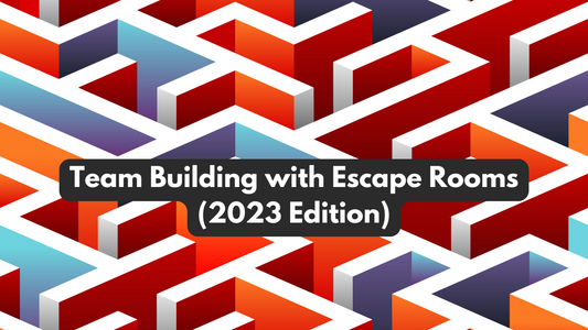 Team Building with Escape Rooms: 2023 Edition