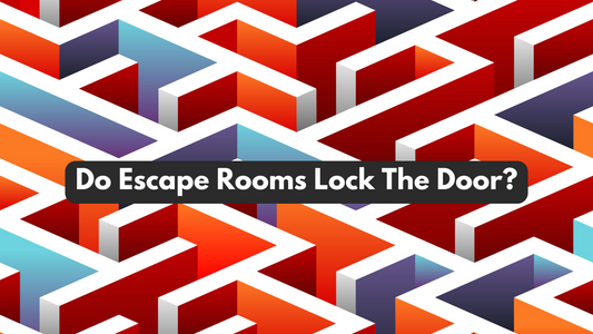 Do Escape Rooms Lock The Door?