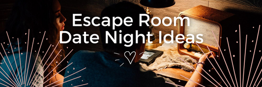 Escape Rooms for 2 | Escape Room Date Night Ideas