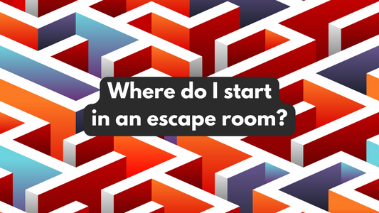 Where do I start in an escape room?