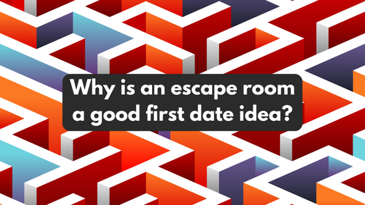 Why is an escape room a good first date idea?