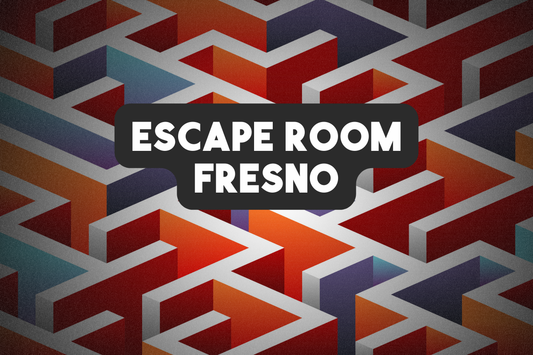 Escape Room Fresno: The Ultimate Guide to Adventure in the Central Valley