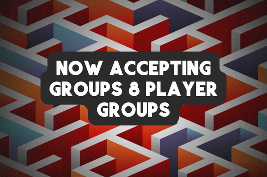 Now Accepting 8 Player Groups